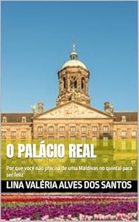 Livro O Palácio Real: Por que você não precisa de uma Maldivas no quintal para ser feliz