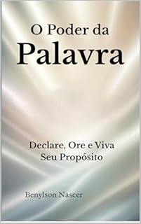 Livro O Poder Da Palavra: Declare, Ore e Viva Seu Propósito