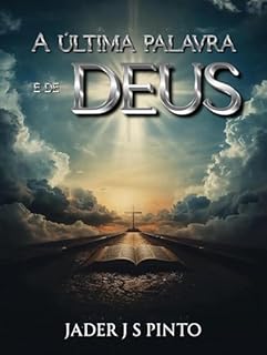 Livro A Última Palavra é de Deus: As notícias da terra e a palavra do céu