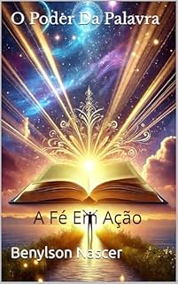Livro O Poder Da Palavra: A Fé Em Ação