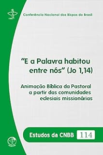Livro "E a Palavra habitou entre nós" (Jo 1,14): Estudos da CNBB 114