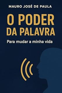 Livro O Poder da Palavra: Para Mudar a Minha Vida