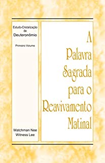 Livro A Palavra Sagrada para o Reavivamento Matinal - Estudo-Cristalização de Deuteronômio, Vol 1