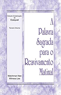 Livro A Palavra Sagrada para o Reavivamento Matinal - Estudo-Cristalização de Ezequiel, Volume 3 (English Edition)