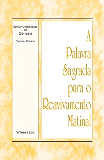 Livro A Palavra Sagrada para o Reavivamento Matinal - Estudo-Cristalização de Gênesis Volume 3