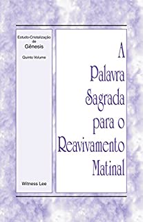 Livro A Palavra Sagrada para o Reavivamento Matinal - Estudo-Cristalização de Gênesis, Volume 5