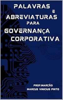 Livro PALAVRAS E ABREVIATURAS PARA GOVERNANÇA CORPORATIVA (Data Governance Livro 11)