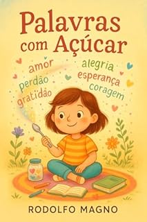 Livro Palavras com Açúcar: livro infantil encantador que ajuda crianças a compreenderem e lidarem com suas emoções de forma leve, doce e acolhedora.