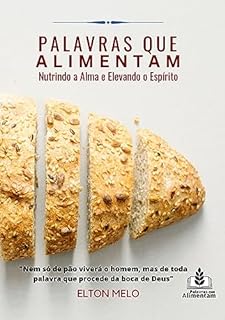 Livro Palavras que Alimentam: Nutrindo a Alma e Elevando o Espírito