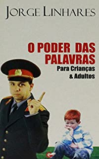 Livro O Poder das Palavras Para Crianças e Adultos