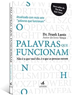 Palavras que Funcionam: Não é o que Você Diz, é o que as Pessoas Ouvem