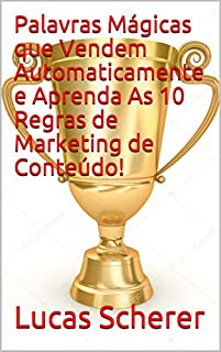 Livro Palavras Mágicas que Vendem Automaticamente e Aprenda As 10 Regras de Marketing de Conteúdo!