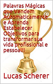 Livro Palavras Mágicas que Vendem Automaticamente e Aprenda Estabelecer Objetivos para transformar sua vida profissional e pessoal!!