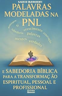 Livro Palavras Modeladas na PNL e Sabedoria Bíblica para a Transformação Espiritual, Pessoal e Profissional: Livro 180 de 10.000
