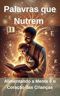Livro Palavras que Nutrem: Alimentando a Mente e o Coração das Crianças