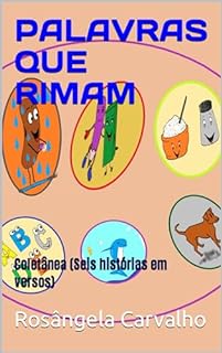 Livro PALAVRAS QUE RIMAM: Coletânea (Seis histórias em versos) João, o Feijão fujão/Thor, o Cão Destemido/Letras Divertidas/O Golfinho Fofinho/ O Sal e o Açúcar/ O Lápis e a Borracha