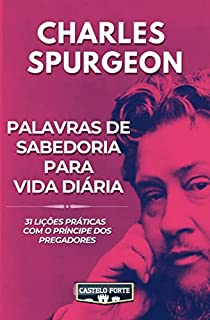 Livro Palavras de Sabedoria para Vida Diária: 31 lições práticas com o Príncipe dos Pregadores
