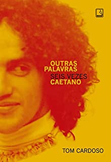 Livro Outras palavras: Seis vezes Caetano