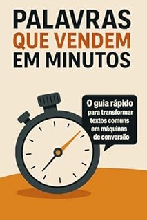 Livro Palavras que Vendem em Minutos: O guia rápido para transformar textos comuns em máquinas de conversão