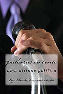 Livro palavras ao vento vol 2: uma atitude politica (o vento e as palavras)