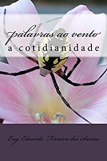 Livro palavras ao vento vol 3: a cotidianidade (o vento e as palavras)