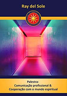 Livro Palestra: Comunicação profissional & Cooperação com o mundo spiritual
