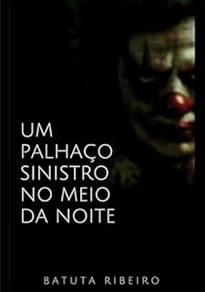 Livro Um Palhaço Sinistro No Meio Da Noite