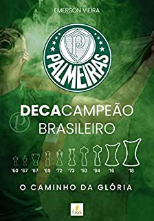 Palmeiras Decacampeão Brasileiro: o caminho da glória