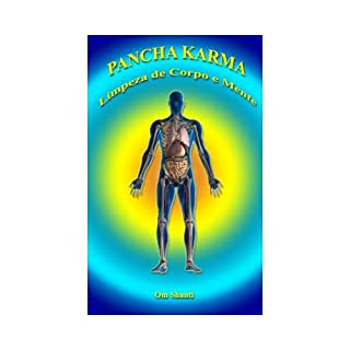 Pancha Karma - Limpeza de Corpo e Mente