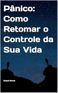 Livro Pânico: Como Retomar o Controle da Sua Vida