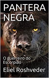 PANTERA NEGRA: O guerreiro do Escorpião (Contos de Terror e Suspense Livro 4)