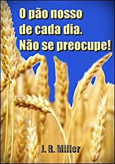 Livro O Pão Nosso De Cada Dia E Não Se Preocupe