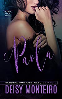 Livro PAOLA | Rendida por Contrato (Família Montebello Livro 3)