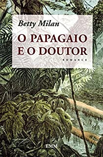 Livro O Papagaio e o Doutor