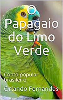 Livro O Papagaio do Limo Verde: Conto popular brasileiro