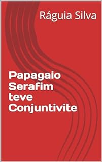 Livro Papagaio Serafim teve Conjuntivite