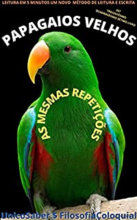 Livro PAPAGAIOS VELHOS: AS MESMAS REPETIÇÕES