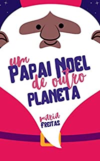 Livro Um Papai Noel de outro planeta (Clichês em rosa, roxo e azul Livro 12)