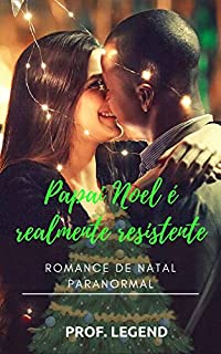 Livro Papai Noel é realmente resistente: Um romance de natal paranormal
