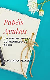 Papéis Avulsos: Um dos melhores do Machado de Assis