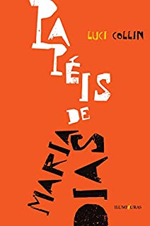 Livro Papéis de Maria Dias: memórias pósteras