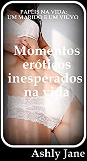 Livro PAPÉIS NA VIDA: UM MARIDO E UM VIÚVO: Momentos eróticos inesperados na vida