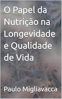Livro O Papel da Nutrição na Longevidade e Qualidade de Vida