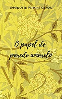 Livro O PAPEL DE PAREDE AMARELO