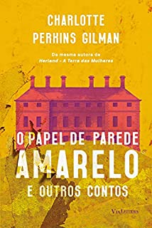 Livro O papel de parede amarelo e outros contos (Clássicos da Literatura Universal)
