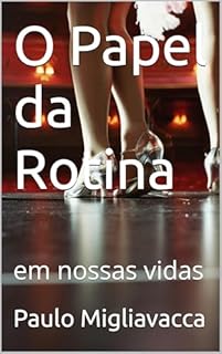 Livro O Papel da Rotina: em nossas vidas