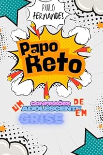 Livro Papo Reto : Confissões de um adolescente em crise