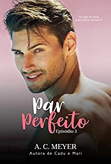 Livro Par Perfeito: Episódio 3