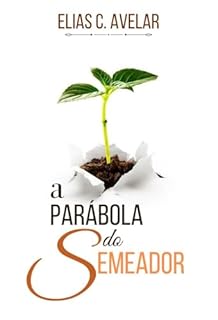 Livro A Parábola do Semeador (Parábolas de Jesus Livro 1)