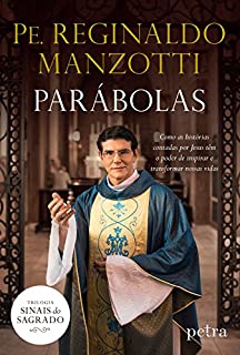 Livro Parábolas: Como as histórias contadas por Jesus têm o poder de inspirar e transformar nossas vidas (Sinais do Sagrado Livro 2)